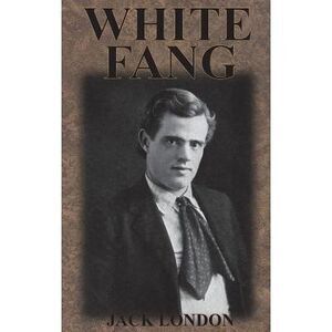White Fang -- Jack London